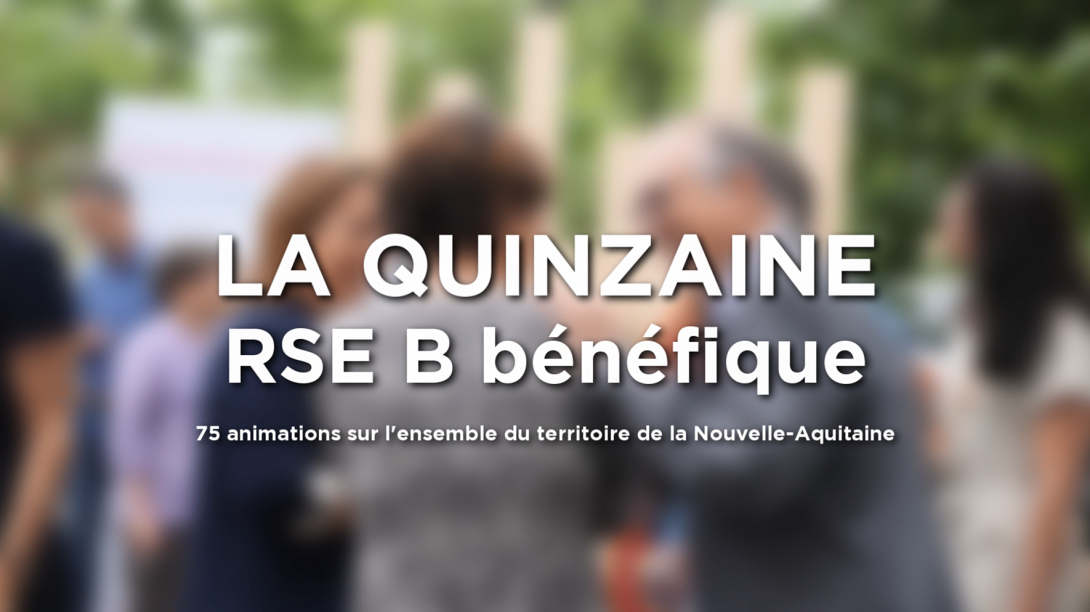 La quinzaine RSE B bénéfique